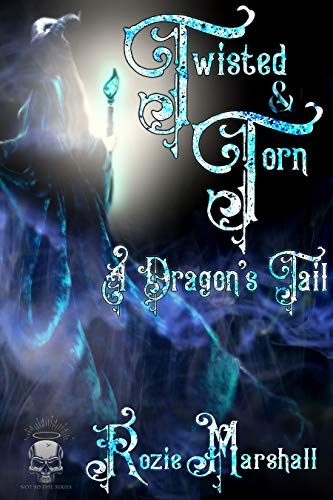 Twisted & Torn: A Dragon's Tail (By: Rozie Marshall) cover