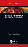 Infinite Animation: The Life and Work of Adam Beckett (Focus Animation)