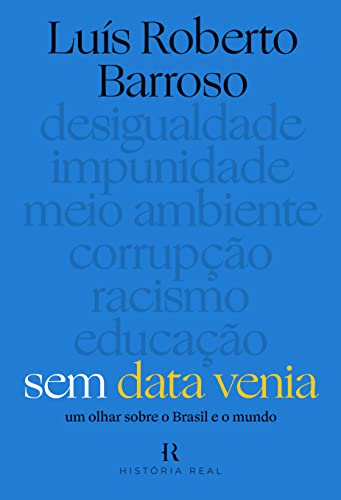 Sem data venia: Um olhar sobre o brasil e o mundo