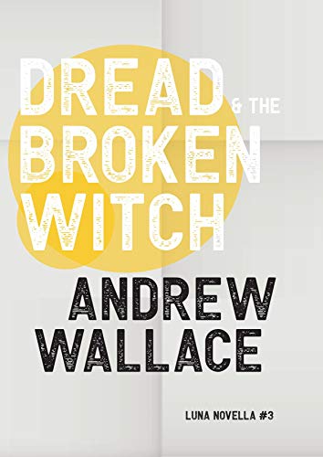 Dread and The Broken Witch book cover