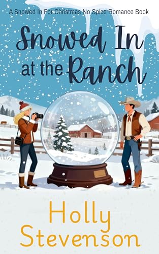 Snowed In at the Ranch (By: Holly Stevenson) cover