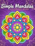 Simple Mandalas: Coloring Book with Easy and Simple Mandala Patterns for Kids or Adults.