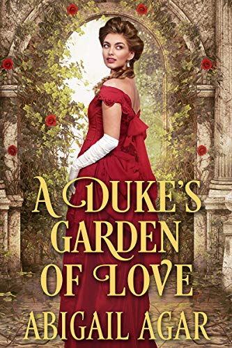 A Duke's Garden of Love (By: Abigail Agar) cover