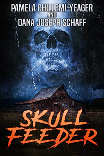 Skull Feeder (By: Pamela Chillemi-Yeager,Dana Joseph Schaff) cover