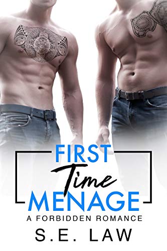 First Time Menage (By: S.E. Law) cover