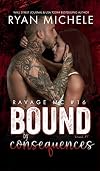 Bound by Consequences (Bound #7): A Motorcycle Club Romance (Ravage #16) (Ravage MC Bound Series)