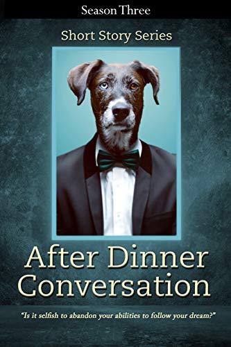 After Dinner Conversation - Season Three: After Dinner Conversation Short Story Series (By: Julie Sondra Decker) cover