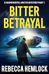 Bitter Betrayal (Arctic Mysteries Novella Book 1)