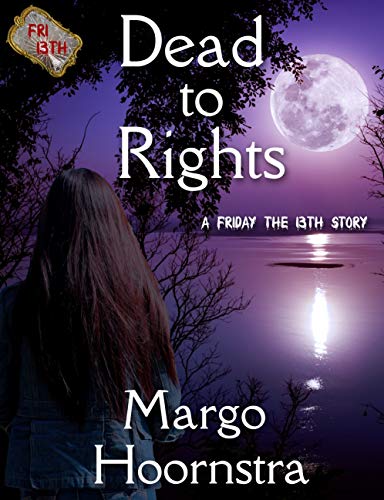 Dead to Rights (By: Margo Hoornstra) cover