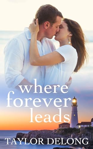 Where Forever Leads (By: Taylor Delong) cover
