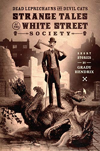 Dead Leprechauns & Devil Cats: Strange Tales of the White Street Society book cover