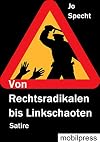 Von Rechtspopulisten bis Linkschaoten : Mittendrin: Friedrich Merz, Armin Laschet und Norbert R&ouml;ttgen (Ackerscholle)