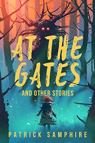 At the Gates and Other Stories: Sixteen Tales of Magic and Wonder book cover