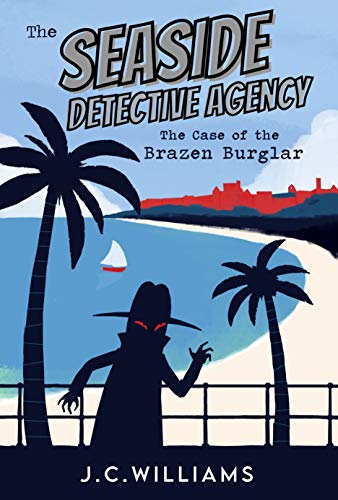 The Seaside Detective Agency - The Case of the Brazen Burglar book cover