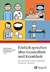 Einfach Sprechen über Gesundheit und Krankheit: Medizinische Aufklärungsbögen in Leichter Sprache