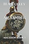 ALEXANDER: MACEDON BOOK 3