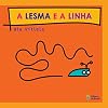 A lesma e a linha (Janela, Janelinha) (Portuguese Edition)