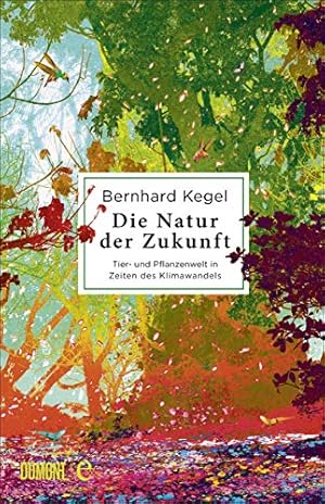 Das Ende der Natur: Klimawandel und die Zukunft der Menschheit Andreas Weber