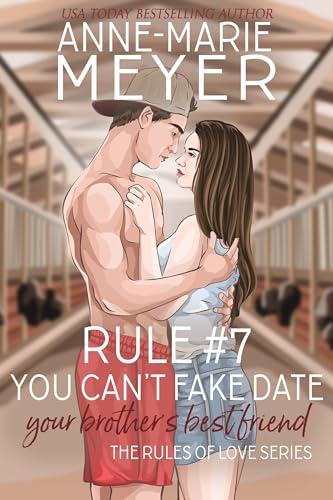 Rule #7: You Can't Fake Date Your Brother's Best Friend book cover