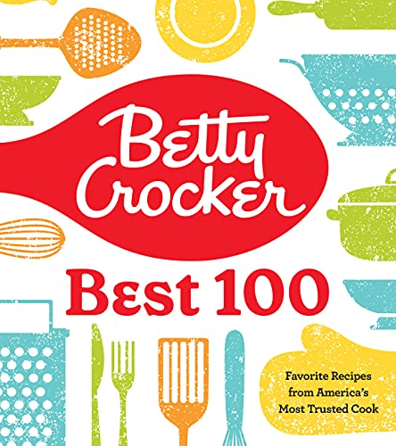 Betty Crocker Best 100: Favorite Recipes from America's Most Trusted Cook book cover
