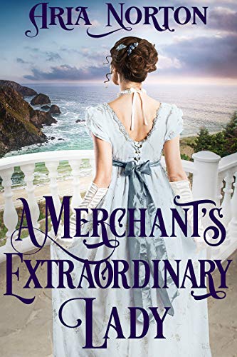A Merchant's Extraordinary Lady (By: Aria Norton) cover