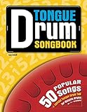Tongue Drum Songbook: 50 popular songs for Tongue Drum