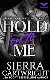 Hold On To Me (Hawkeye Book 4)