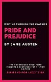 Writing Through the Classics: Pride and Prejudice (Annotated)