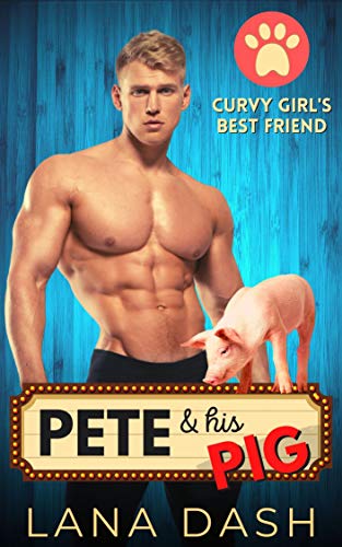 Pete & His Pig (By: Lana Dash) cover