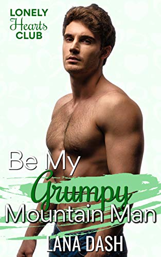 Be My Grumpy Mountain Man (By: Lana Dash) cover
