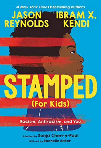 Stamped (For Kids) : Racism, Antiracism, and You book cover