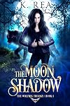 The Moon Shadow : The Wolfrik Trilogy | Book 1
