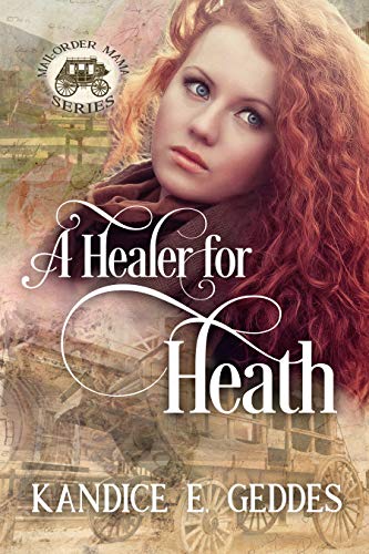 A Healer for Heath (By: Kandice E. Geddes) cover