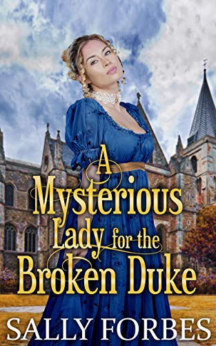 A Mysterious Lady for the Broken Duke book cover