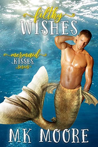 Filthy Wishes (By: M.K. Moore) cover