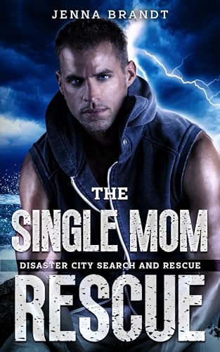 The Single Mom Rescue (By: Jenna Brandt) cover