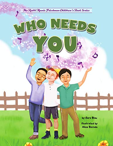 Cover of Who Needs You: Teaching Children Their Purpose (The Rabbi Manis Friedman Children's Book Series)