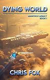 Dying World (Magitech Legacy #1)