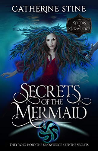 Secrets of the Mermaid (By: Catherine Stine) cover