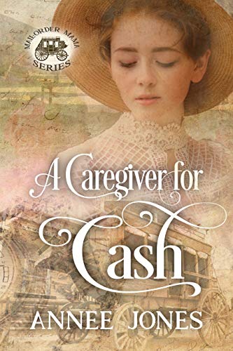 A Caregiver for Cash (By: Annee Jones) cover