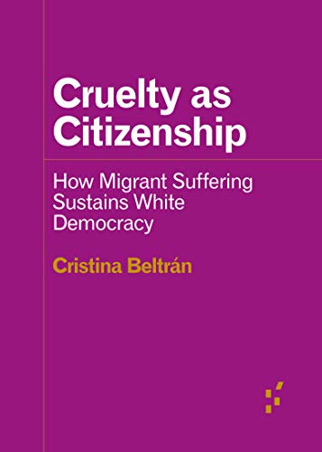Cruelty as Citizenship (By: Cristina Beltrán) cover