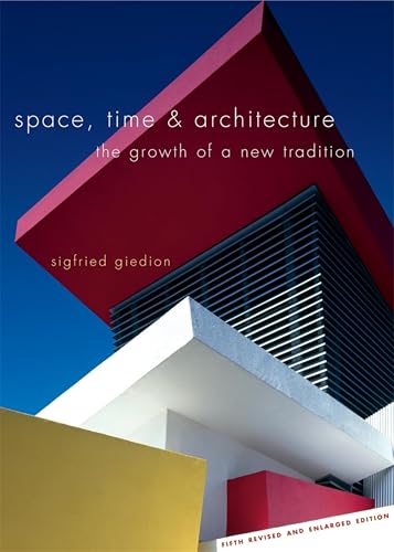 Space, Time and Architecture: The Growth of a New Tradition (By: Siegfried Giedion) cover