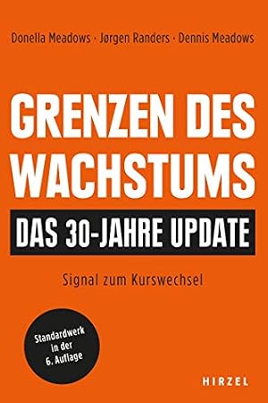 Die Grenzen des Wachstums - Die 30-Jahres-Studie zu den Folgen des globalen Wachstums - Donella H. Meadows