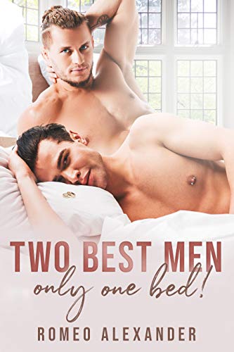 Two Best Men, Only One Bed! book cover