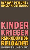 Kinderkriegen: Reproduktion reloaded (Nautilus Flugschrift) (German Edition)