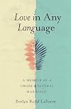 Love in Any Language: A Memoir of a Cross-cultural Marriage