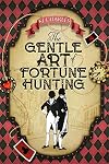 The Gentle Art of Fortune Hunting