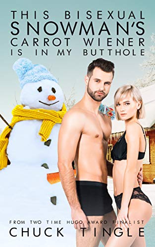 This Bisexual Snowman's Carrot Wiener Is In My Butthole book cover
