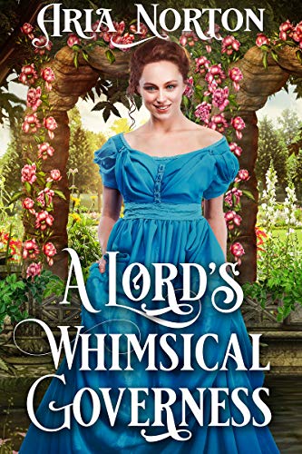A Lord's Whimsical Governess (By: Aria Norton) cover