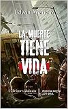 La Muerte Tiene Vida (Spanish Edition)